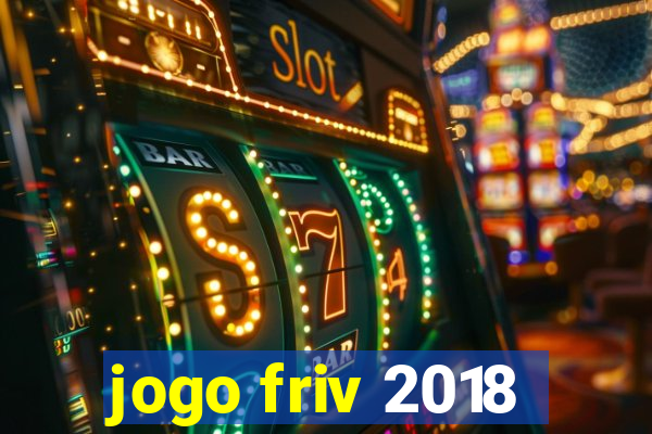 jogo friv 2018